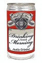 Drinking Until Morning - Justin Grimbol