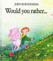 Would You Rather? - John Burningham