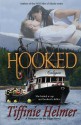 Hooked - Tiffinie Helmer