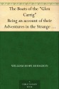 The Boats of the "Glen Carrig" Being an account of their Adventures in the Strange places of the Earth, after the foundering of the good ship Glen Carrig ... very properly and legibly to manuscript - William Hope Hodgson