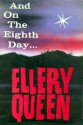 And On the Eighth Day... - Ellery Queen