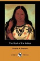 The Soul of the Indian (Dodo Press) - Charles Alexander Eastman