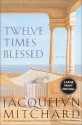 Twelve Times Blessed - Jacquelyn Mitchard