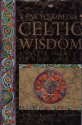 Encyclopedia of Celtic Wisdom - Caitlín Matthews, John Matthews