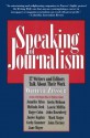 Speaking of Journalism: Twelve Writers and Editors Talk About Their Work - William Zinsser