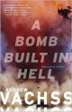 A Bomb Built in Hell: Wesley's Story - Andrew Vachss