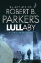 Robert B. Parker's Lullaby (Spenser Novel) - Ace Atkins