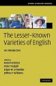 The Lesser-Known Varieties of English: An Introduction - Daniel Schreier, Peter Trudgill, Professor Edgar W. Schneider, Jeffrey P. Williams