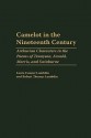 Camelot in the Nineteenth Century: Arthurian Characters in the Poems of Tennyson, Arnold, Morris, and Swinburne (Contributions to the Study of World Literature) - Laura Cooner Lambdin, Robert T. Lambdin