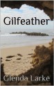 Gilfeather (The Isles of Glory) - Glenda Larke