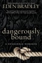 Dangerously Bound - Eden Bradley