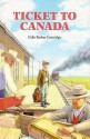 Ticket to Canada - Celia Barker Lottridge, Wendy Wolsak-Frith