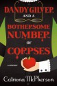 Dandy Gilver and a Bothersome Number of Corpses: A Mystery - Catriona McPherson