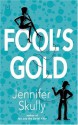 Fool's Gold - Jennifer Skully