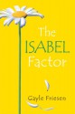 The Isabel Factor - Gayle Friesen