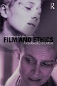 Film and Ethics: Foreclosed Encounters - Lisa Downing, Libby Saxton