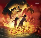 The Savage Fortress - Sarwat Chadda