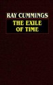 The Exile of Time - Ray Cummings