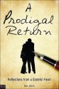 A Prodigal Return: Reflections from a Grateful Heart - Ken Jones