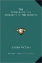 The Sources of the Morality of the Gospels - Joseph McCabe