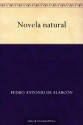 Novela natural - Pedro Antonio de Alarcón