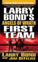 Angels of Wrath (Larry Bond's First Team, #2) - Jim DeFelice, Larry Bond