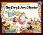 The Very Worst Monster - Pat Hutchins