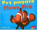 Pez payaso / Clown Fish (Bajo Las Olas/Under the Sea) - Carol K. Lindeen, Gail Saunders-Smith, Martin Luis Guzman Ferrer