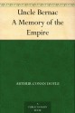 Uncle Bernac A Memory of the Empire - Arthur Conan Doyle