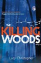 The Killing Woods - Lucy Christopher