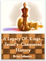 A Legacy of Kings...Israel's Chequered History (Search for Truth Series) - Brian Johnston, M.P. Jones