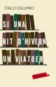 Si una nit d'hivern un viatger - Italo Calvino, Montserrat Puig