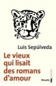 Le vieux qui lisait des romans d'amour - Luis Sepúlveda, François Maspero