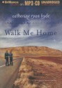 Walk Me Home - Catherine Ryan Hyde