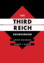 The Third Reich Sourcebook (Weimar and Now: German Cultural Criticism) - Anson Rabinbach, Sander L. Gilman, Lilian M. Friedberg