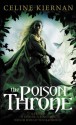 The Poison Throne (The Moorehawke Trilogy) - Celine Kiernan