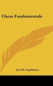 Chess Fundamentals - José Raul Capablanca