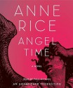 Angel Time (Songs of the Seraphim, #1) - Paul Michael, Anne Rice