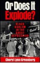 Or Does It Explode?: Black Harlem in the Great Depression - Cheryl Lynn Greenberg