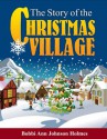 The Story of the Christmas Village - Bobbi Ann Johnson Holmes