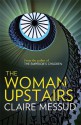 The Woman Upstairs - Claire Messud