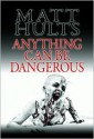 Anything Can Be Dangerous - Matt Hults