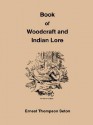 Book Of Woodcraft And Indian Lore - Ernest Thompson Seton