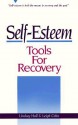 Self-Esteem Tools for Recovery - Lindsey Hall, Leigh Cohn