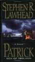 Patrick: Son of Ireland - Stephen R. Lawhead