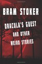 Dracula's Guest And Other Weird Stories - Bram Stoker