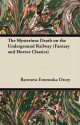 The Mysterious Death On The Underground Railway - Emmuska Orczy