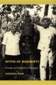 Myths of Modernity: Peonage and Patriarchy in Nicaragua - Elizabeth Dore