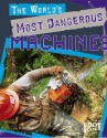 The World's Most Dangerous Machines - Tim O'Shei