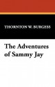 The Adventures of Sammy Jay - Thornton W. Burgess